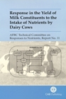 Response in the Yield of Milk Constituents to the Intake of Nutrients by Dairy Cows - Book