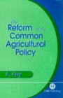 Reform of the Common Agricultural Policy : The Case of the MacSharry Reforms - Book