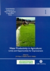 Water Productivity in Agriculture : Limits and Opportunities for Improvement - Book