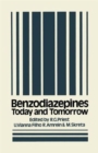 Benzodiazepines : Today and Tomorrow : 1st International Symposium : Papers - Book