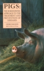 Pigs : The Homoeopathic Approach to the Treatment and Prevention of Diseases - Book