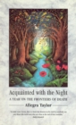 Acquainted With The Night : A Year on the Frontiers of Death - Book