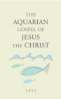 The Aquarian Gospel of Jesus the Christ - Book