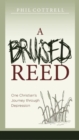 A Bruised Reed : One Christian's Journey Through Depression - Book