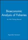 Bioeconomic Analysis of Fisheries : An FAO Fishing Manual - Book
