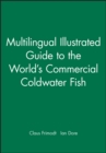 Multilingual Illustrated Guide to the World's Commercial Coldwater Fish - Book