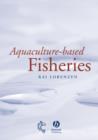 Aquaculture-Based Fisheries - Book