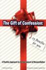 The Gift of Confession : A Positive Approach to the Sacrement of Reconciliation - Book