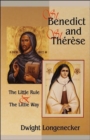 St.Benedict and St.Therese : The Little Way and the Little Rule - Book