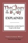 Theology of the Body Explained : A Commentary on John Paul II's 'Gospel of the Body' - Book