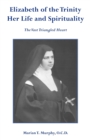 Elizabeth of the Trinity : The Vast Triangled Heart - Book