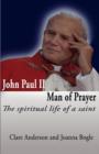 John Paul II Man of Prayer: : The Spiritual Life of a Saint - Book