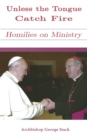 Unless the Tongue Catch Fire : Homilies on Ministry - Book