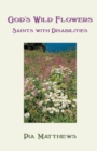 God's Wild Flowers: : Saints with Disabilities - Book