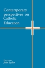Contemporary Perspectives on Catholic Education - Book