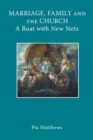 Marriage, Family and the Church : A Boat with New Nets - Book