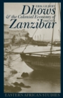 Dhows and the Colonial Economy of Zanzibar 1860-1970 - Book