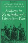Soldiers in Zimbabwe's Liberation War - Book