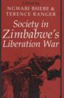 Society in Zimbabwe's Liberation War - Book