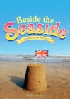 Beside the Seaside : A Celebration of the Beach - Book