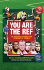 You are the Ref : The Ultimate Illustrated Guide to the Laws of Football - Book