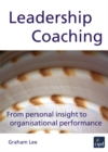 Leadership Coaching : From Personal Insight to Organisational Performance - Book