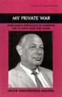My Private War : One Man's Struggle to Survive the Soviets and the Nazis - Book