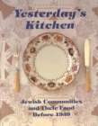 Yesterday's Kitchen : Jewish Communities and Their Food Before 1939 - Book
