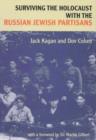 Surviving the Holocaust with the Russian Jewish Partisans - Book
