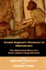 Arnold Daghani's Memories of  Mikhailowka : The Illustrated Diary of a Slave Labour Camp Survivor - Book