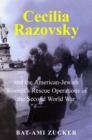Cecilia Razovsky and the American Jewish Women's Rescue Operations in the Second World War - Book