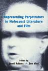 Representing Perpetrators in Holocaust Literature and Film - Book