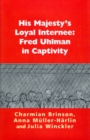 His Majesty's Loyal Internee : Fred Uhlman in Captivity - Book