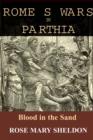 Rome's Wars in Parthia : Blood in the Sand - Book
