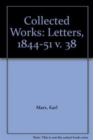 Collected Works : Letters, 1844-51 v. 38 - Book