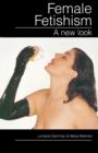 Female Fetishism : A New Look - Book
