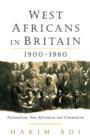 West Africans in Britain, 1900-60 : Nationalism, Pan-Africanism and Communism - Book