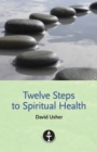 Twelve Steps to Spiritual Health - Book