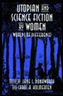 Utopian and Science Fiction by Women : Worlds of Difference - Book