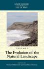 A New History of the Isle of Man Vol. 1 : Evolution of the Natural Landscape - Book