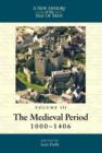 A New History of the Isle of Man, Vol. 3 : The Medieval Period, 1000-1406 - Book
