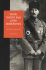 Social Theory and Later Modernities : The Turkish Experience - Book