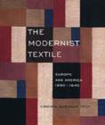The Modernist Textile : Europe and America, 1890-1940 - Book