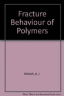 Fracture Behaviour of Polymers - Book