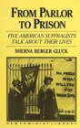From Parlor to Prison : Five American Suffragists Talk about Their Lives - Book