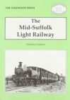 The Mid-Suffolk Light Railway - Book