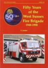 Fifty Years of the West Sussex Fire Brigade 1948-1998 - Book