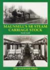 Maunsell's SR Steam Carriage Stock - Book