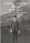Coal, Guns and Rugby : A Monmouthshire Memoir - Book
