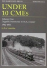 Under 10 CMEs : Dugald Drummond to W.A. Stanier, 1912-1944 Volume one - Book